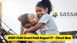 R560 Child Support Grant To Be Paid On August 17 – Check Your SASSA Balance Today