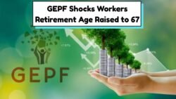 Retirement Age Increase Announced: GEPF Sets New 67-Year Limit for Public Sector Workers